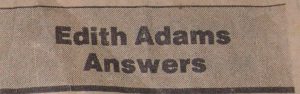 Edith Adams Answers